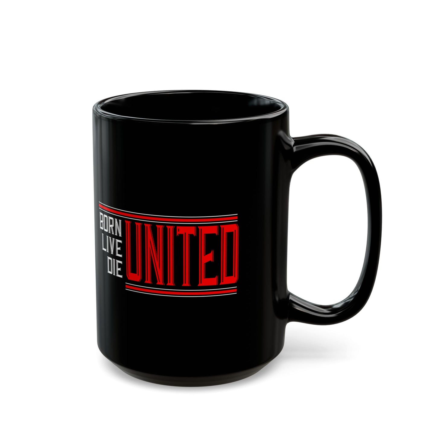Born, Live, Die United - Manchester United Mug (11oz, 15oz)