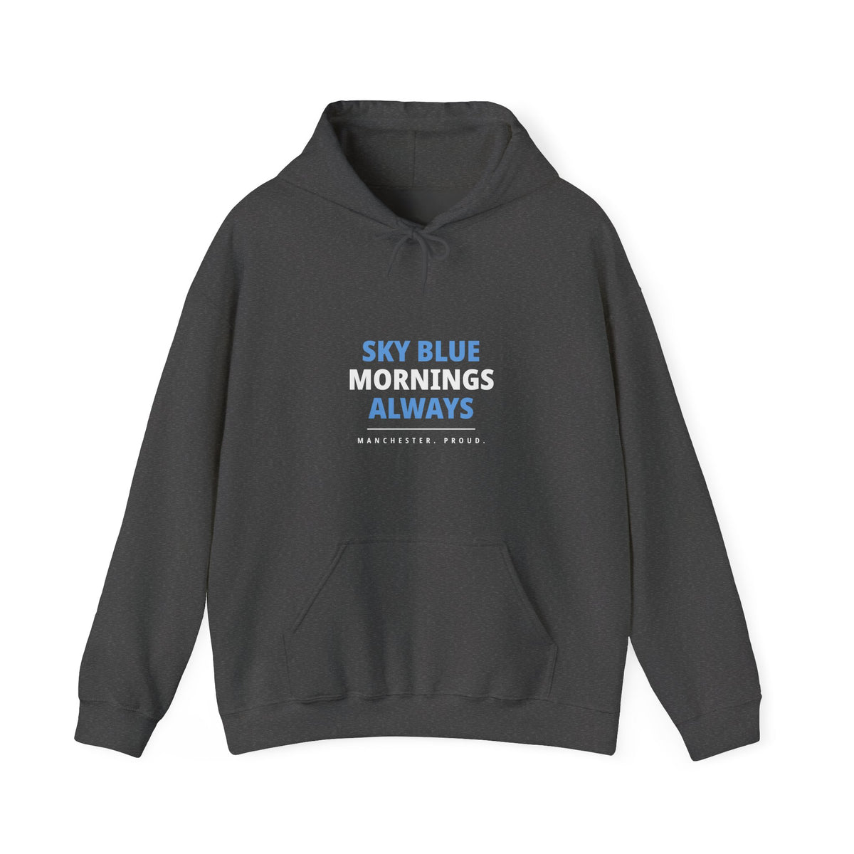 Sky Blue Mornings Always - Manchester City Hoodie Unisex