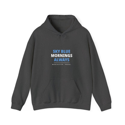 Sky Blue Mornings Always - Manchester City Hoodie Unisex