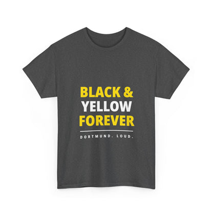 Black and Yellow Forever - Borussia Dortmund Unisex T-Shirt