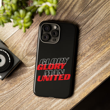 Glory Glory Man United - Tough Phone Case