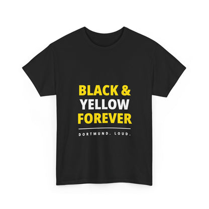 Black and Yellow Forever - Borussia Dortmund Unisex T-Shirt