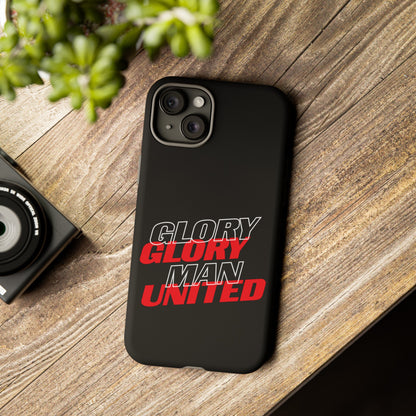 Glory Glory Man United - Tough Phone Case