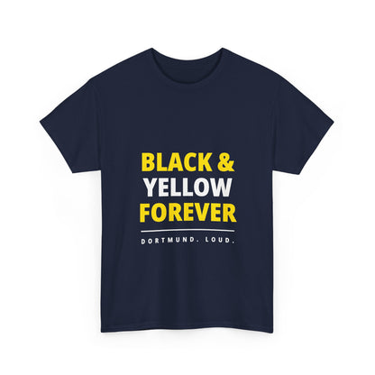 Black and Yellow Forever - Borussia Dortmund Unisex T-Shirt