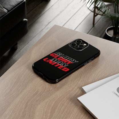 Glory Glory Man United - Tough Phone Case