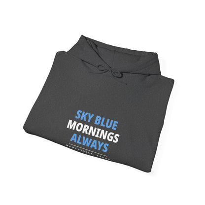 Sky Blue Mornings Always - Manchester City Hoodie Unisex