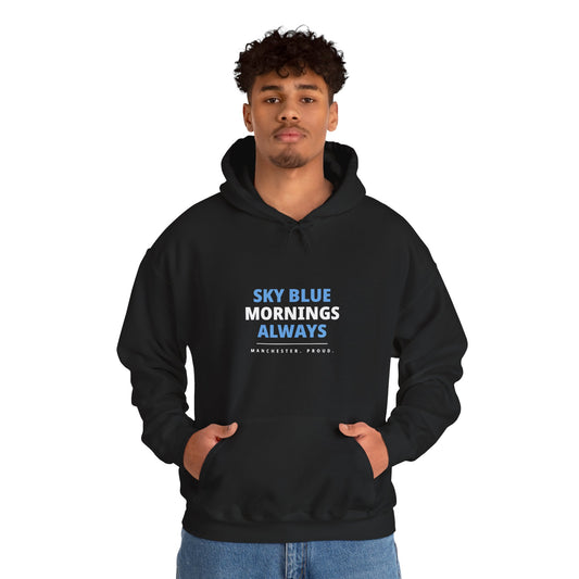 Sky Blue Mornings Always - Manchester City Hoodie Unisex