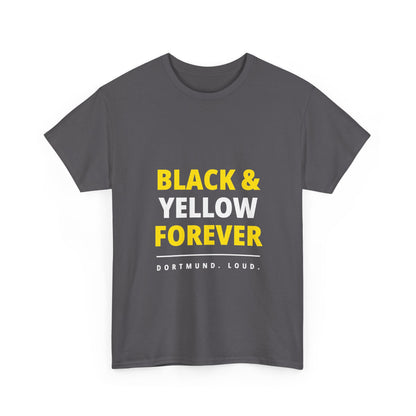 Black and Yellow Forever - Borussia Dortmund Unisex T-Shirt