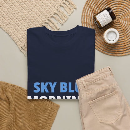 Sky Blue Mornings Always - Manchester City Unisex T-Shirt