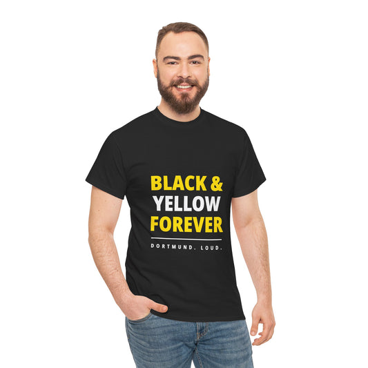 Black and Yellow Forever - Borussia Dortmund Unisex T-Shirt