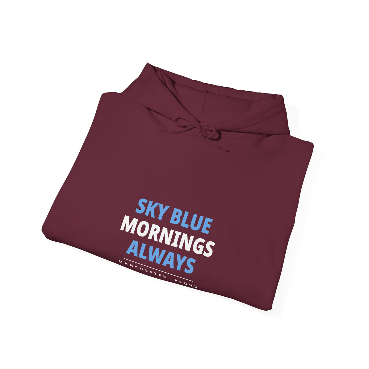 Sky Blue Mornings Always - Manchester City Hoodie Unisex