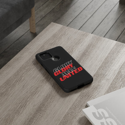 Glory Glory Man United - Tough Phone Case